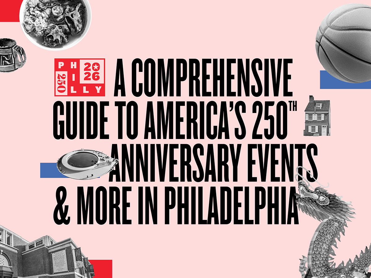 A graphic that reads A Comprehensive Guide to America's 250th Anniversary Events & More in Philadelphia