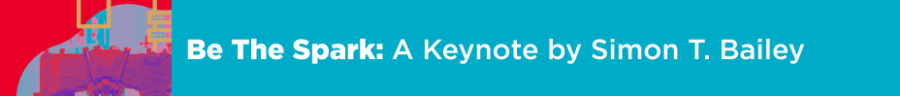 Be the Spark: A Keynote by Simon T. Bailey